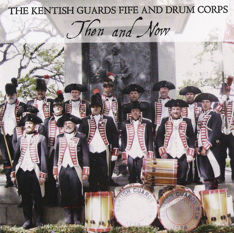 Kentish Guards Fife and Drum Corps "Then and Now"