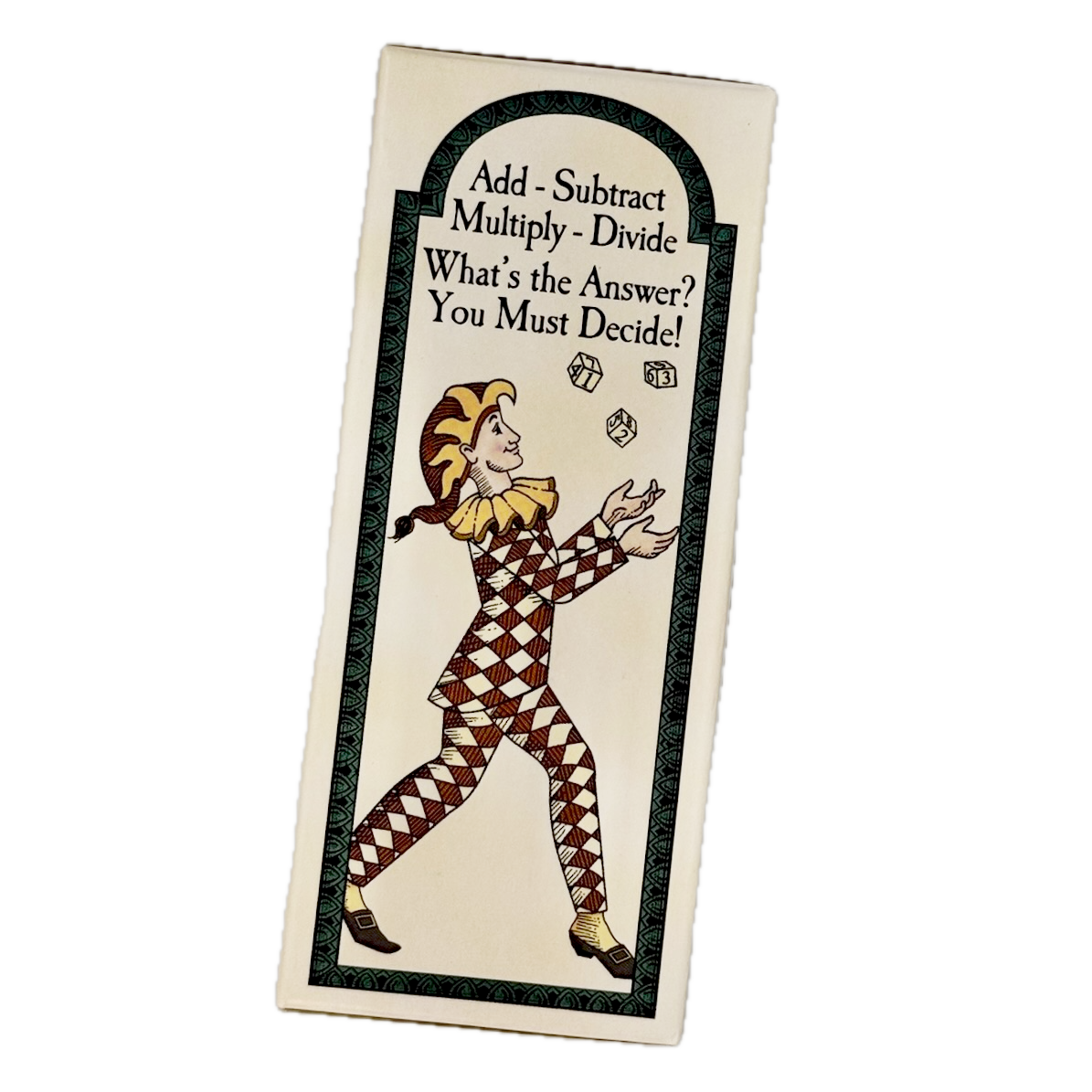 Card with a jester design and mathematical text on a white background the words say Add - Subtract Multiply - Divide What's the Answer? You must decide!
