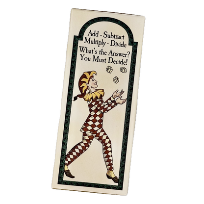 Card with a jester design and mathematical text on a white background the words say Add - Subtract Multiply - Divide What's the Answer? You must decide!